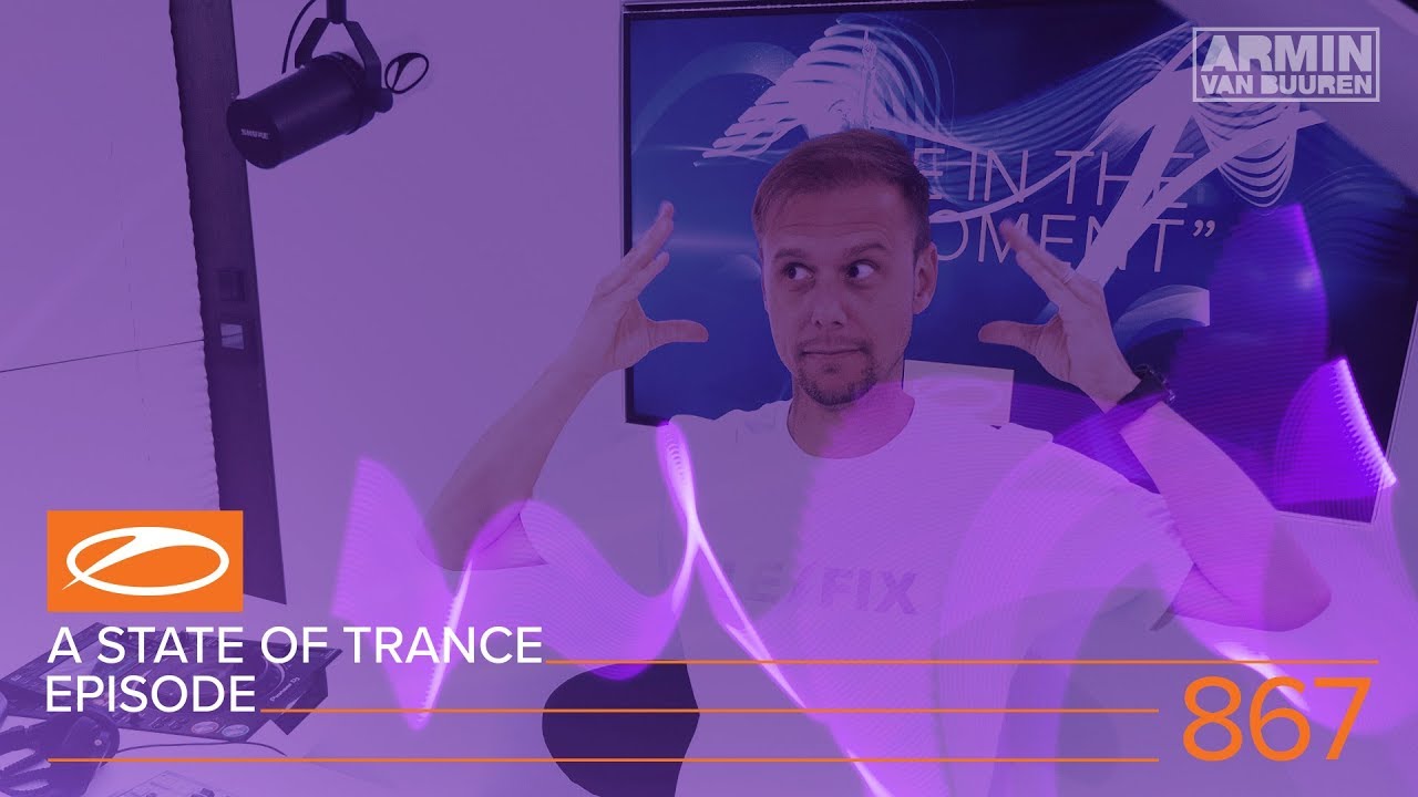 A State of Trance Episode 867 (#ASOT867) &ndash; Armin van Buuren