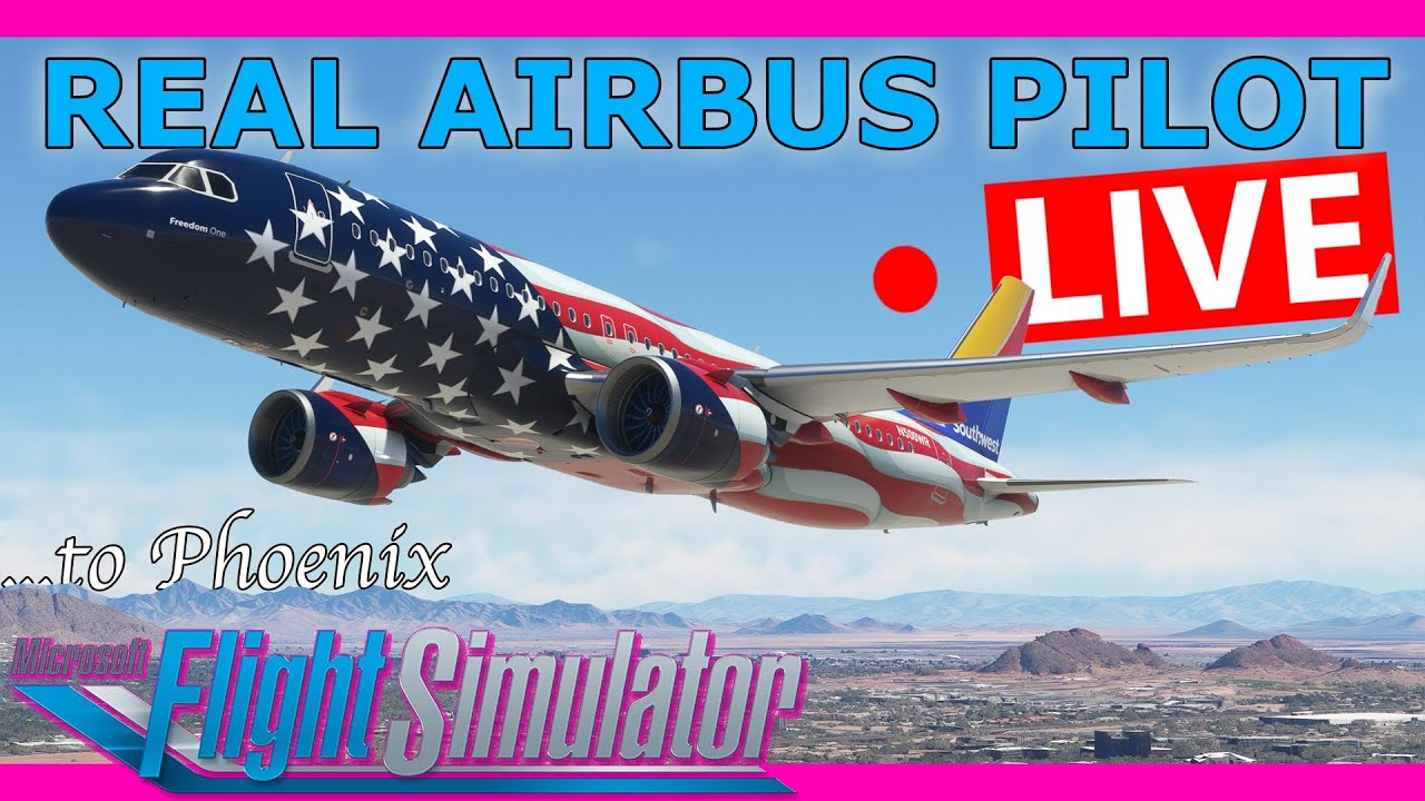 Real Airbus Pilot Flies the A32NX Live! To Phoenix