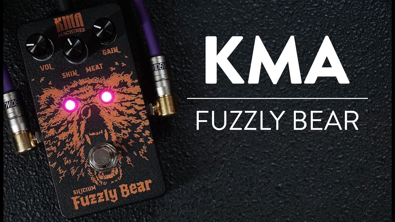 Riff And Run: KMA Audio Machines Fuzzly Bear Silicium Fuzz Demo