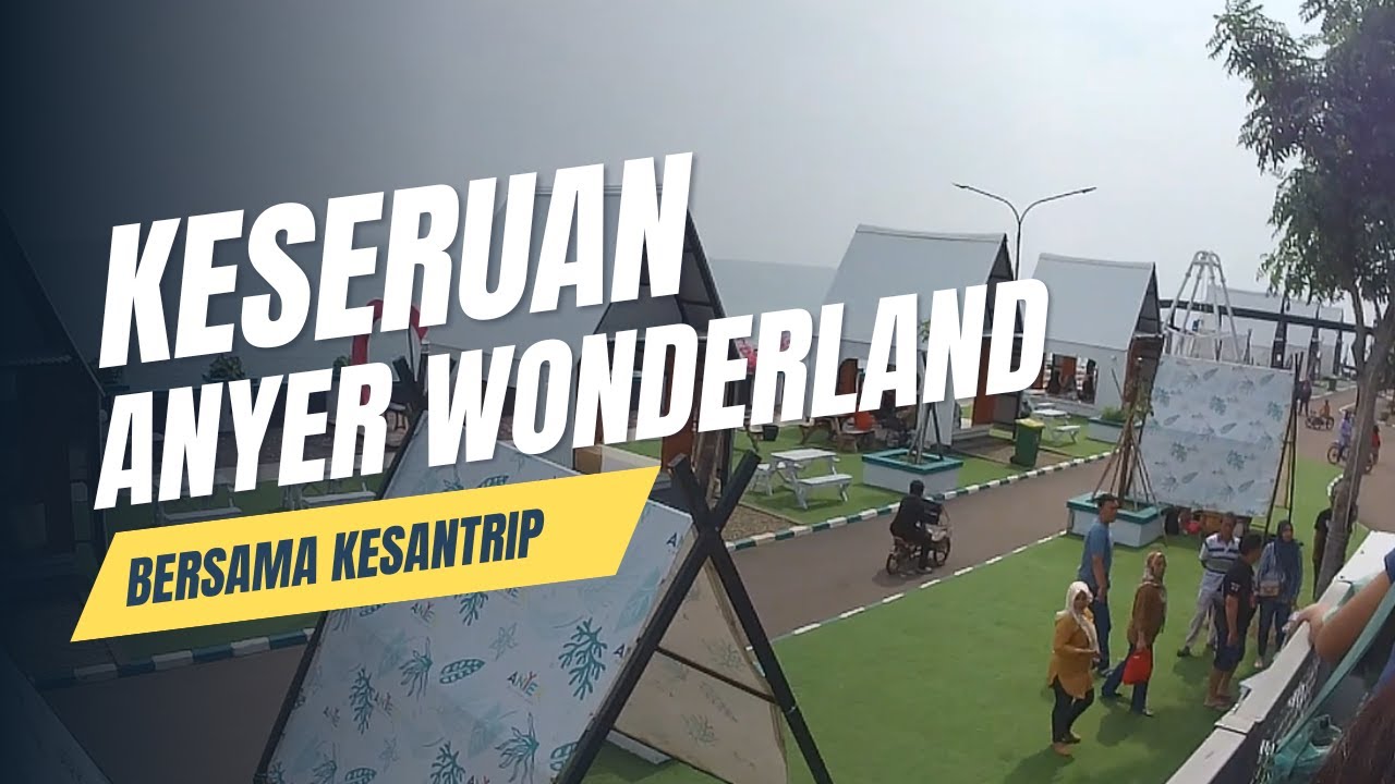 Kesan Trip to Anyer Wonderland