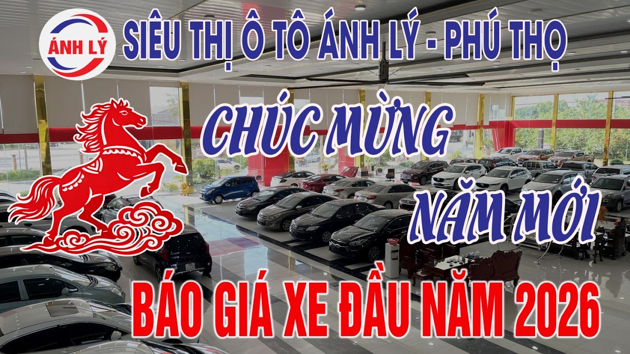 Chào Xuân 2026 - Tổng Hợp Báo Giá Xe Ô Tô Đã Qua Sử Dụng Mới Nhất - Siêu Thị Ô Tô Ánh Lý