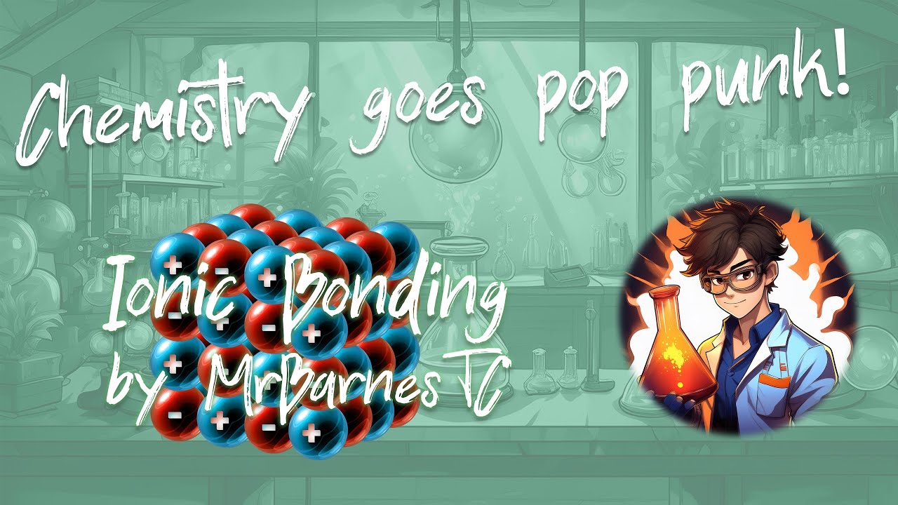 Ionic Bonding 101 - Chemistry Goes Punk!! GCSE Chemistry