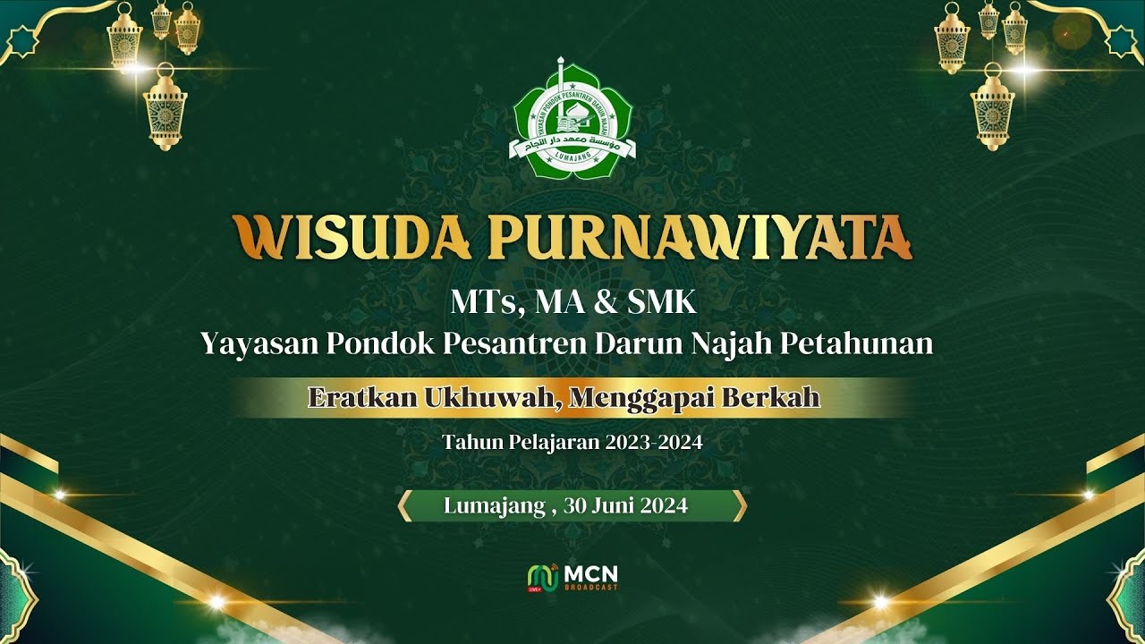 🔴 WISUDA PURNA SISWA MTs, MA & SMK YAYASAN PONPES DARUN NAJAH PETAHUNAN SUMBERSUKO LUMAJANG