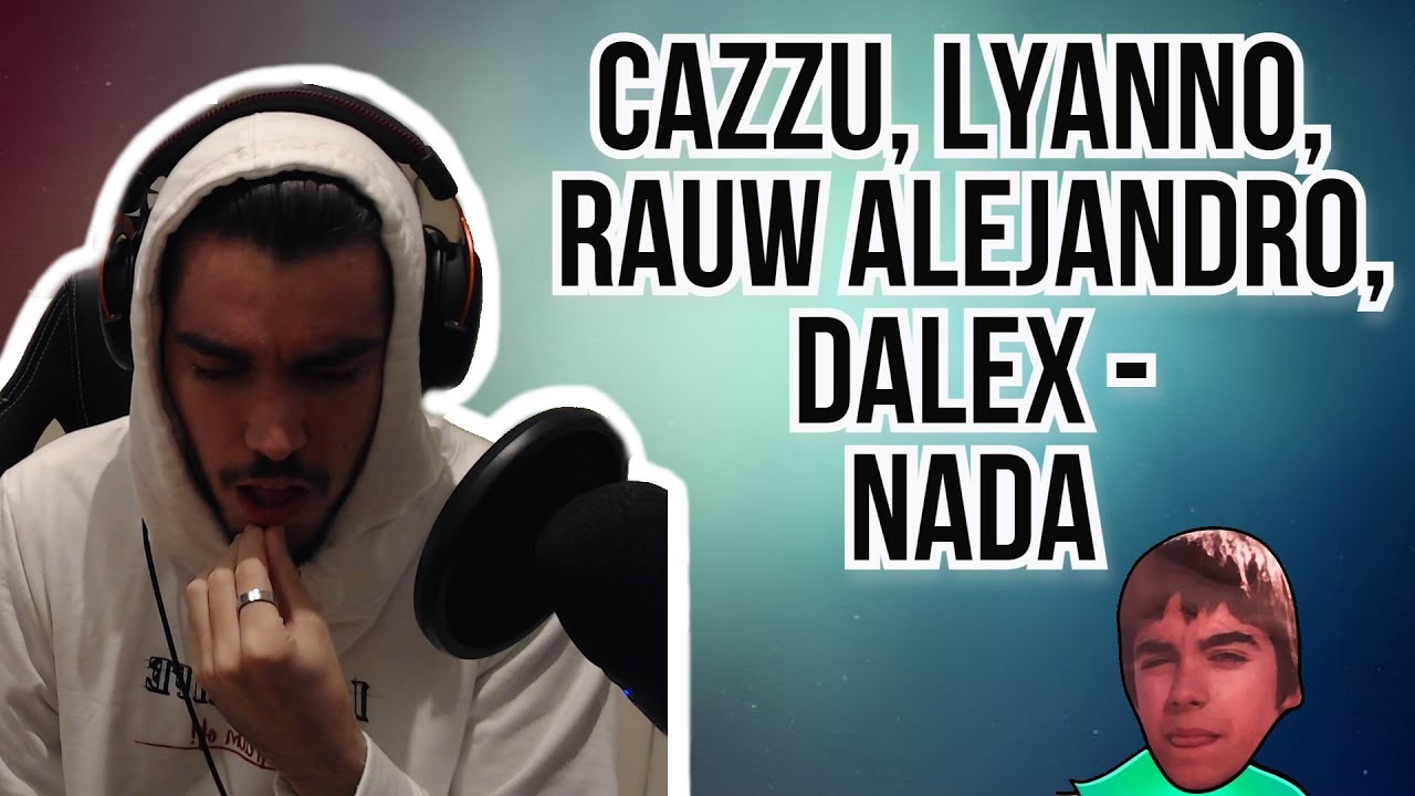 REACCIÓN A | CAZZU, LYANNO, RAUW ALEJANDRO, DALEX - NADA (OFFICIAL VIDEO)