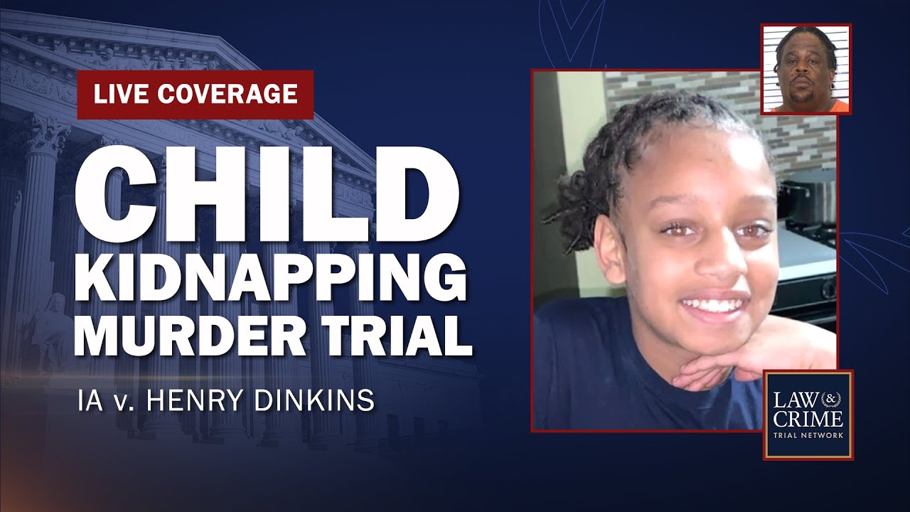 WATCH LIVE: Child Kidnapping Murder Trial — IA v. Henry Dinkins — Day One