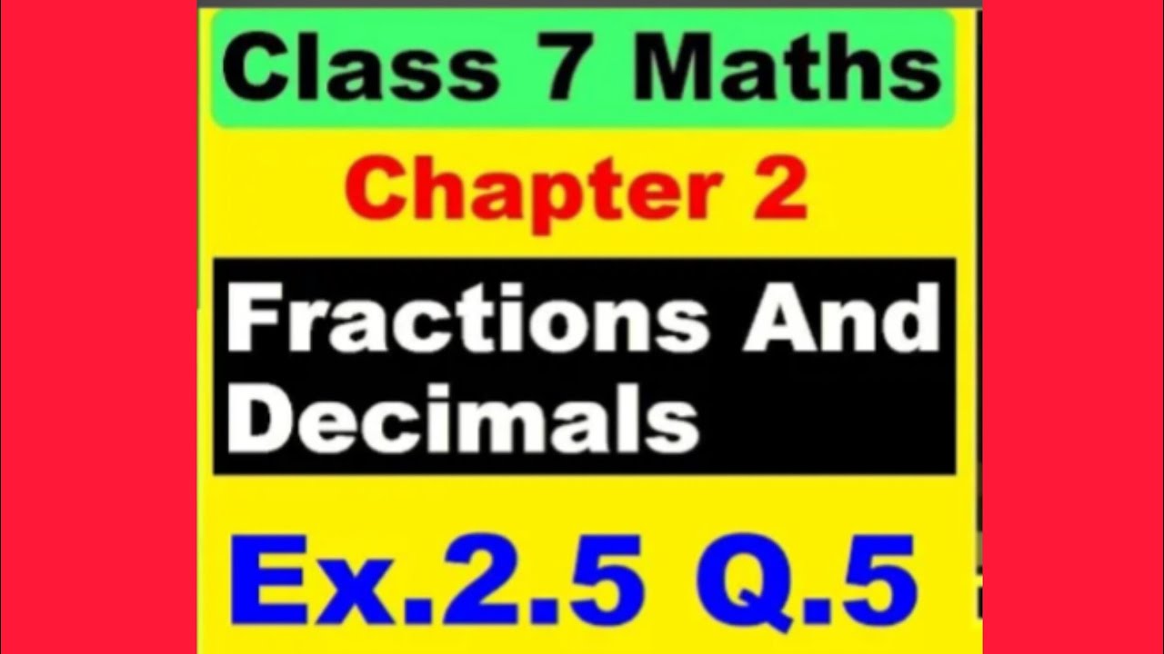 Class 7 Maths - Ex.2.5 Q.5 - Chapter 2 Fractions And Decimals - New Ncert - Concept Master 7