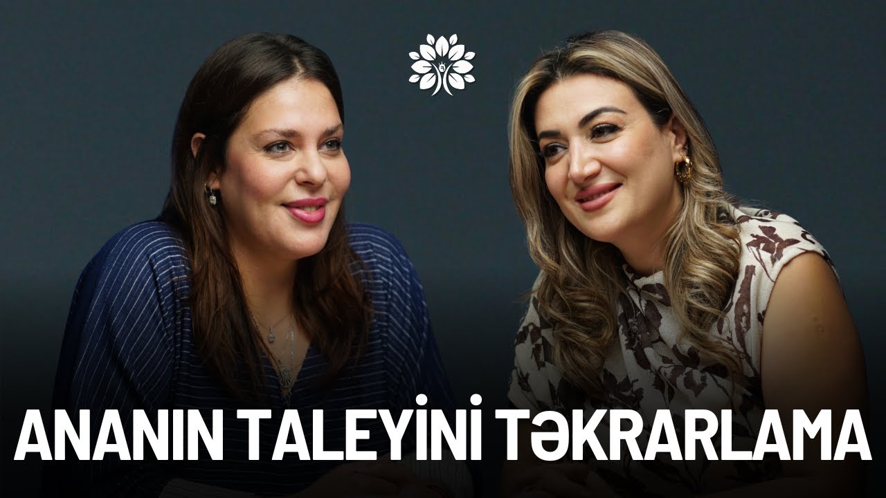 Ananın taleyini təkrarlama &ndash; Qadınlar niyə analarının ağrısını yaşayır? |Nesrin Samedov|Sağlam Həyat