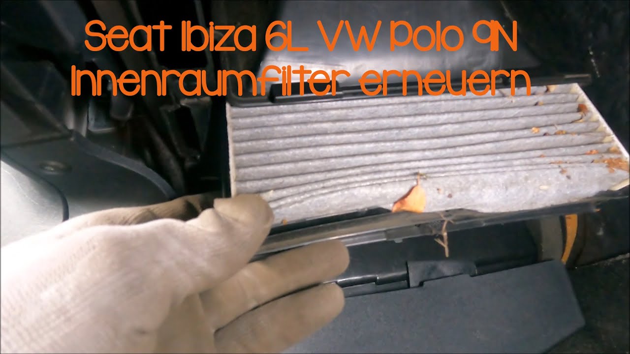 Seat Ibiza 6L VW Polo 9N Innenraumfilter erneuern