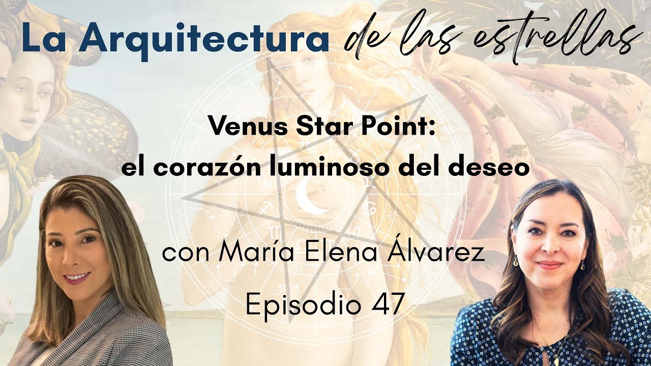Venus Star Point: el corazón luminoso del deseo con María Elena Álvarez