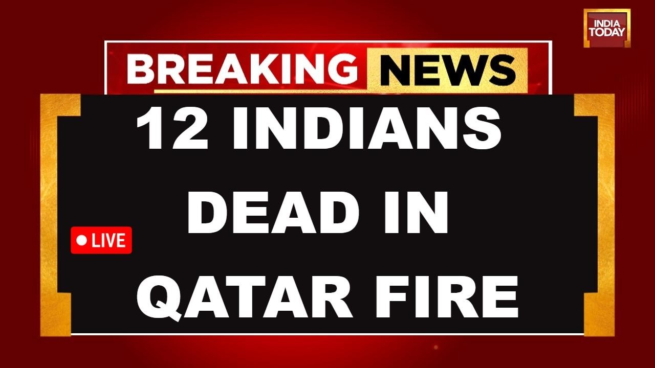 Qatar Blast News LIVE: 12 Indians Killed In Ras Laffan Oil Hub Fire, EAM Jaishankar Responds | Watch