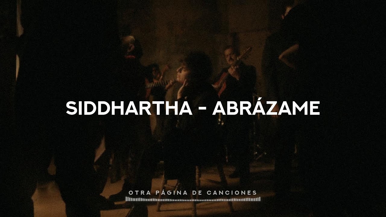 Siddhartha - Abrázame [Letra + Vídeo Oficial]