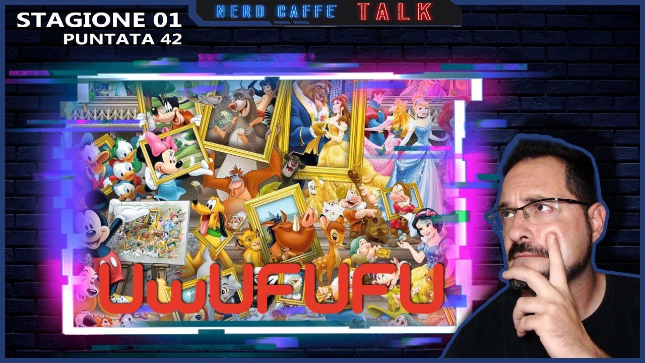 UwUFUFU Classici Disney - Nerd Caffè TALK - Puntata 42 - Stagione 01