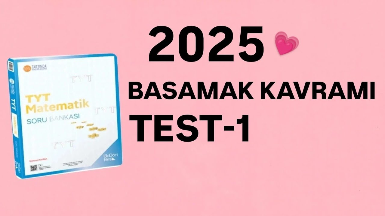 2025 | 345 TYT MATEMATİK SORU BANKASI ÇÖZÜMLERİ | BASAMAK KAVRAMI | TEST-1