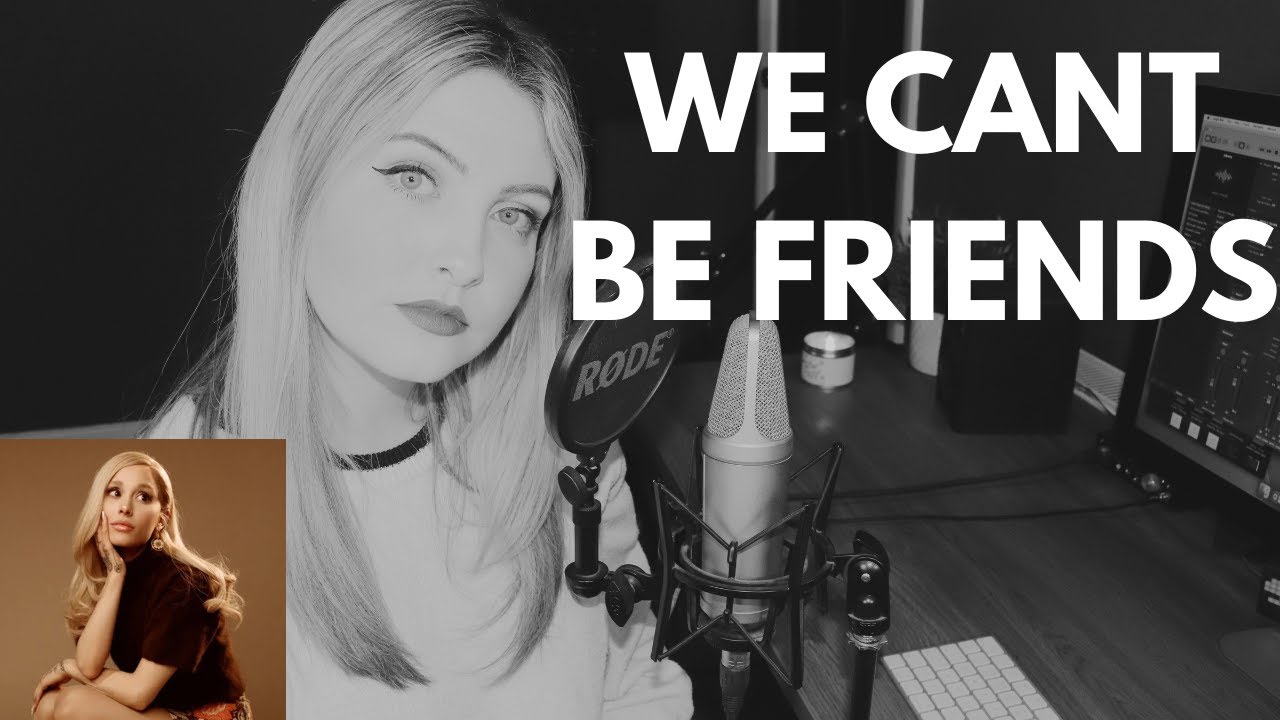 Ariana Grande - we can’t be friends (wait for your love) COVER