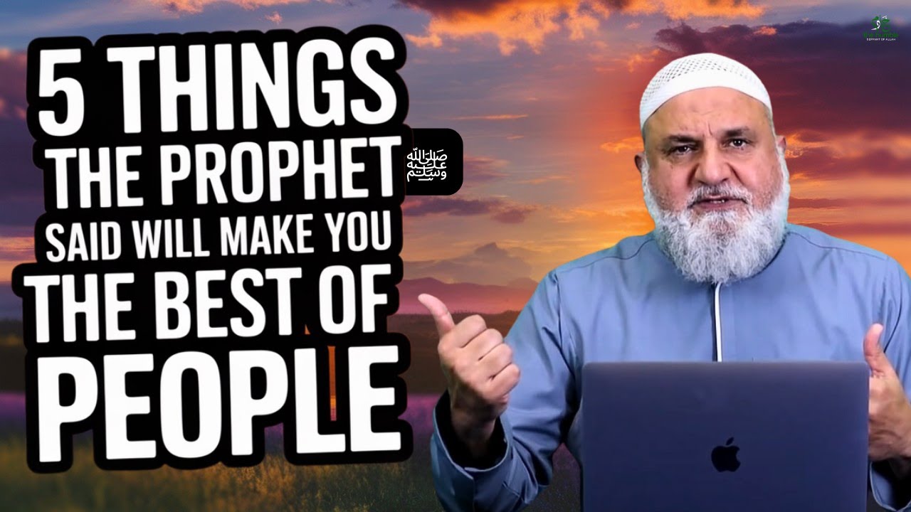 5 Things the Prophet ﷺ Said Will Make You the Best of People I Ustadh Mohamad Baajour