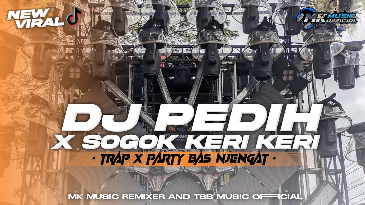 DJ VIRAL TIKTOK - PEDIH X SOGOK ALA KERI KERI - TRAP PARTY BAS NJENGAT YANG KALIAN CARI