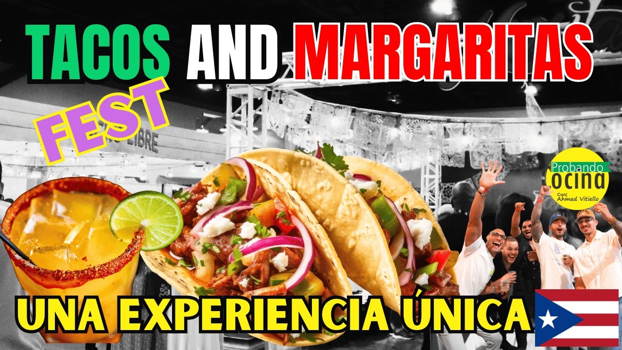 Los Restaurantes Mexicanos Más Deliciosos de Puerto Rico 🇵🇷 🇲🇽 Tacos and Margaritas Fest