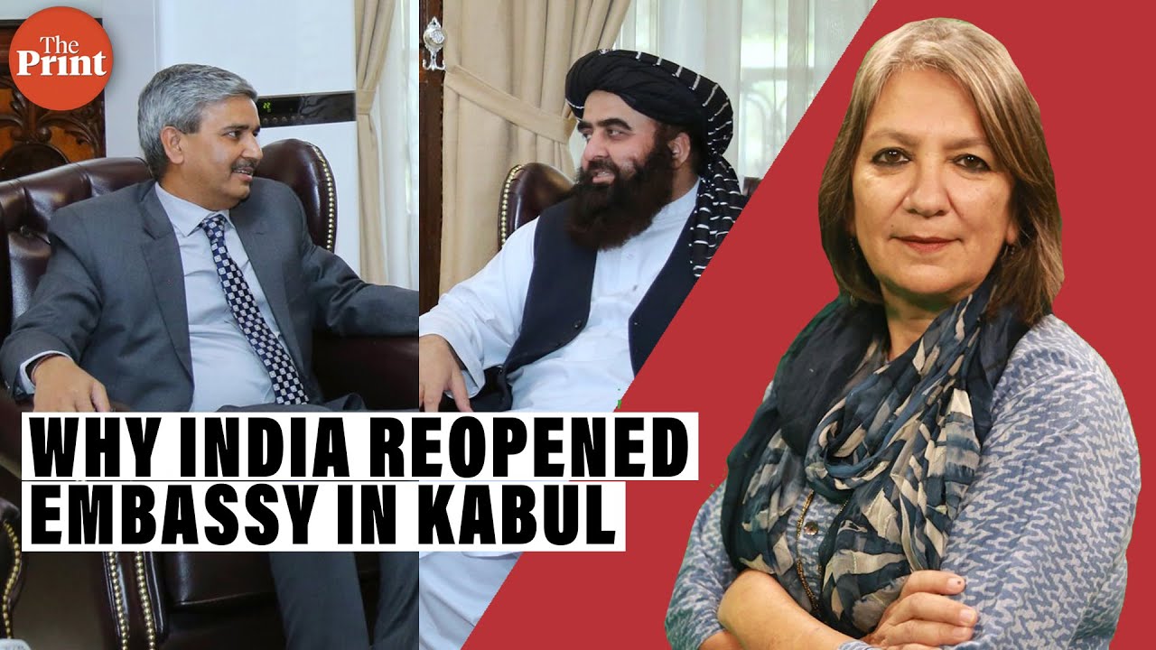 Why India reached out to Taliban & opened its embassy in Afghanistan