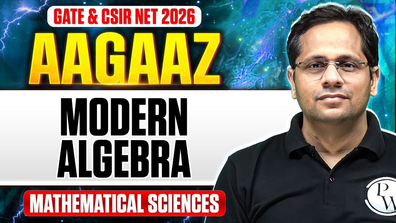 GATE & CSIR NET 2026 | Modern Algebra | CSIR NET Mathematical Sciences | PW