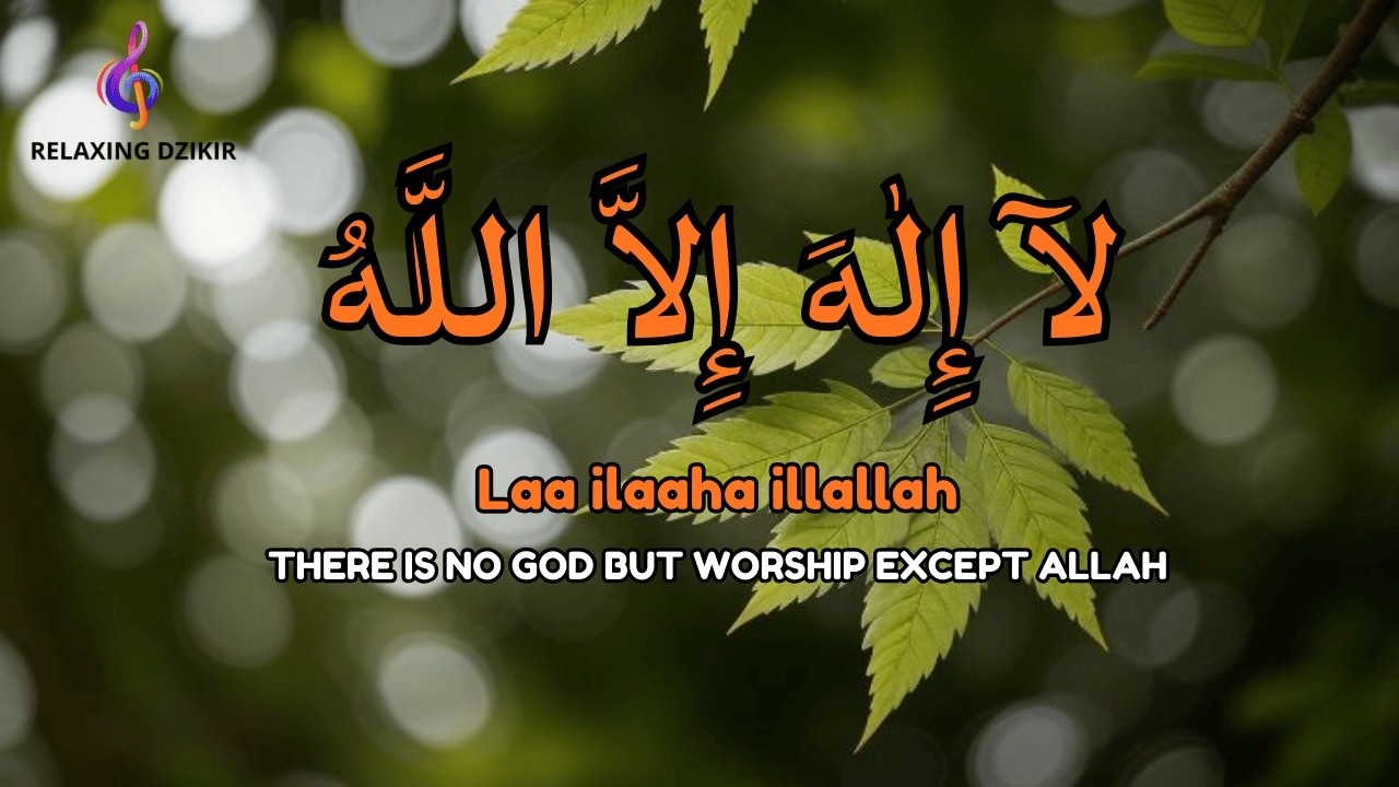 Daily Dzikir LAILAHAILLALLAH for Emotional Quiet