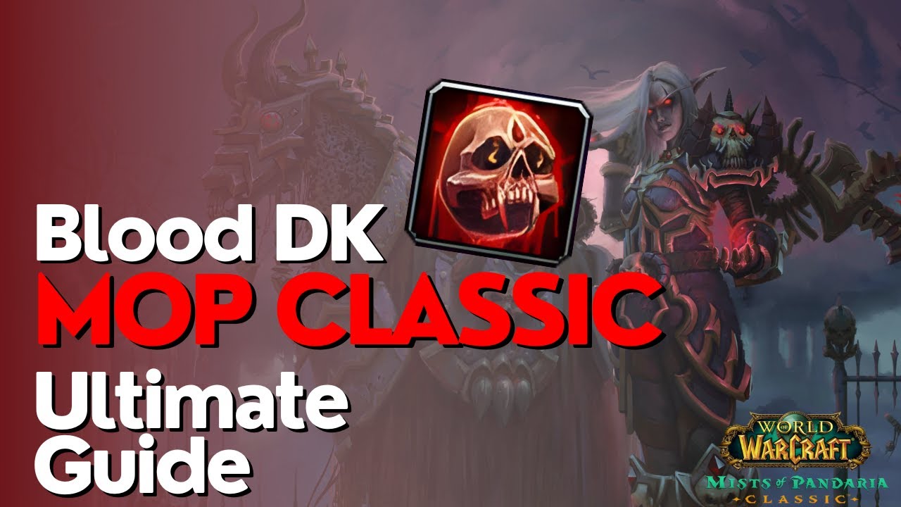 Blood Death Knight Complete Tank Guide - MoP Classic