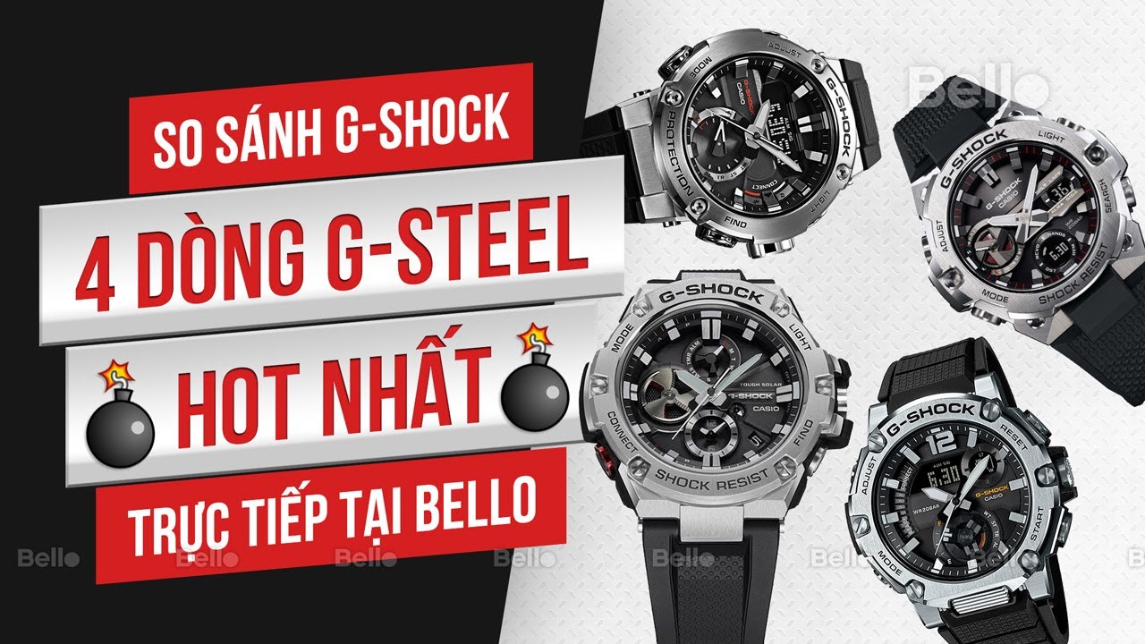 So sánh 4 phiên bản G-Shock G-Steel Hot nhất hiện nay tại Bello: GST-B400 GST-B100 GST-B200 GST-B300