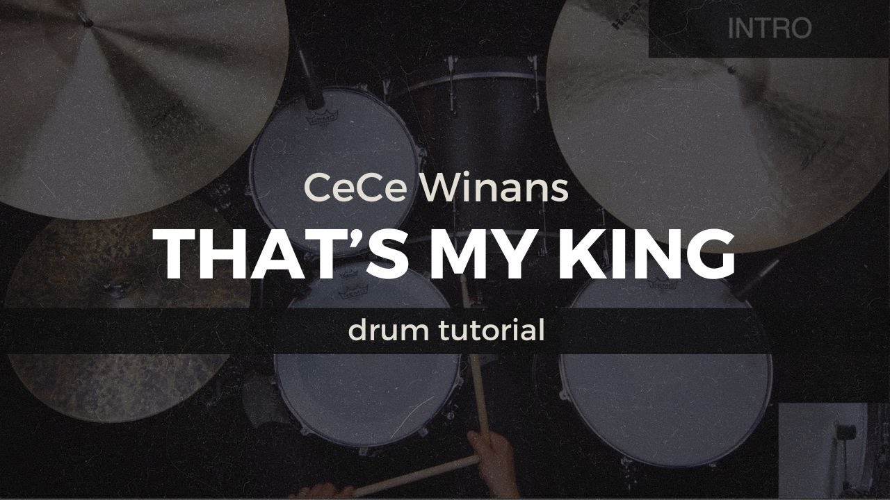 That's My King - CeCe Winans (Drum Tutorial/Play-Through)