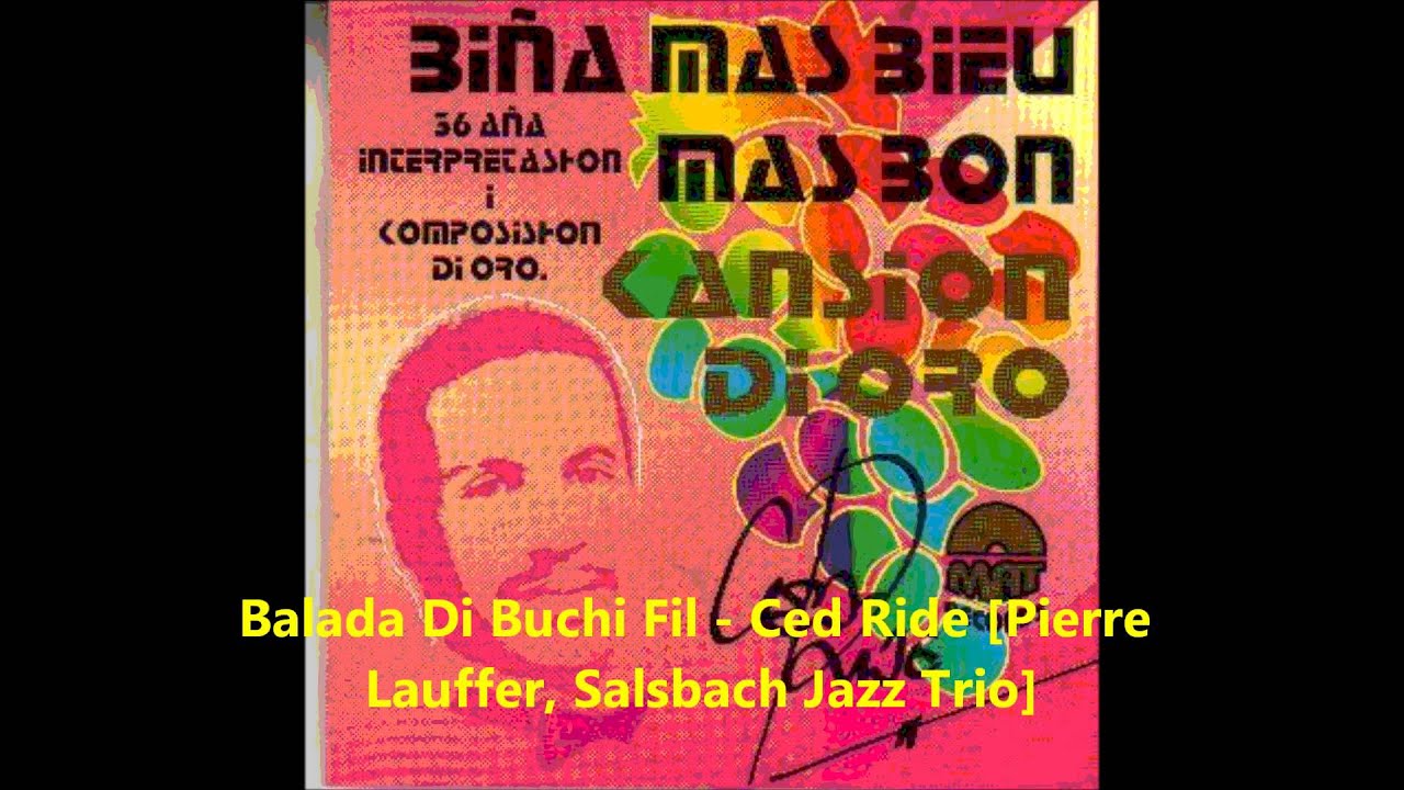 Balada Di Buchi Fil - Ced Ride [Pierre Lauffer, Salsbach Jazz Trio]