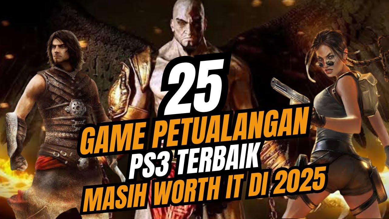 25 Game Petualangan PS3 Terbaik Sepanjang Masa! Masih Seru di 2025!