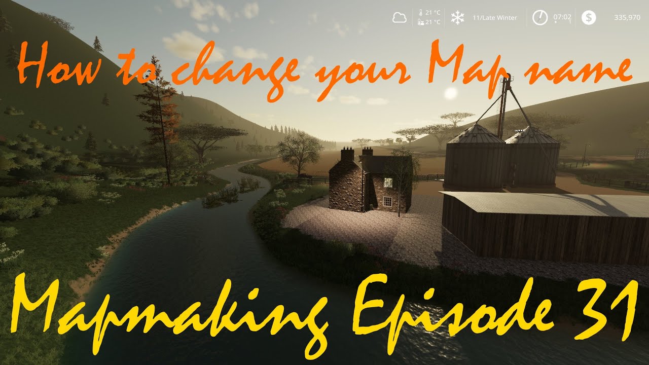 Mapmaking Episode 31, How to change your FS19 Map name!