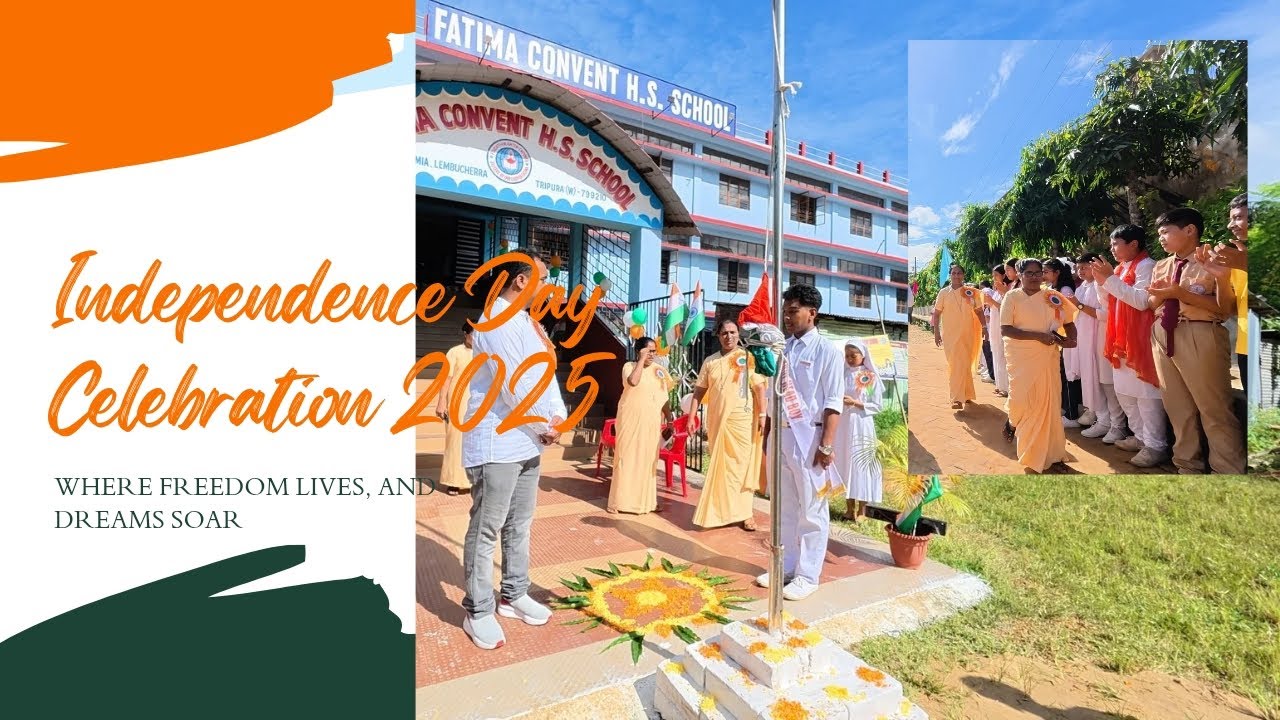 Independence day Celebration 2025 II Fatima Convent H.S School ll Damdamia, West Tripura