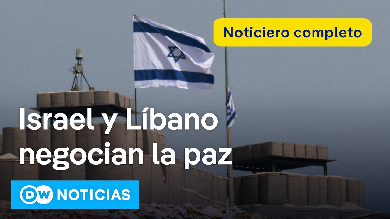 🔴 DW Noticias 14 de abril: Israel y L&iacute;bano reanudan el di&aacute;logo directo tras 