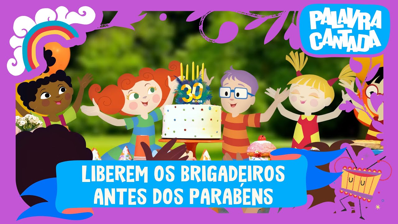 Liberem os Brigadeiros Antes dos Parab&eacute;ns 🎶 | Palavra Cantada | Cenas Infantis