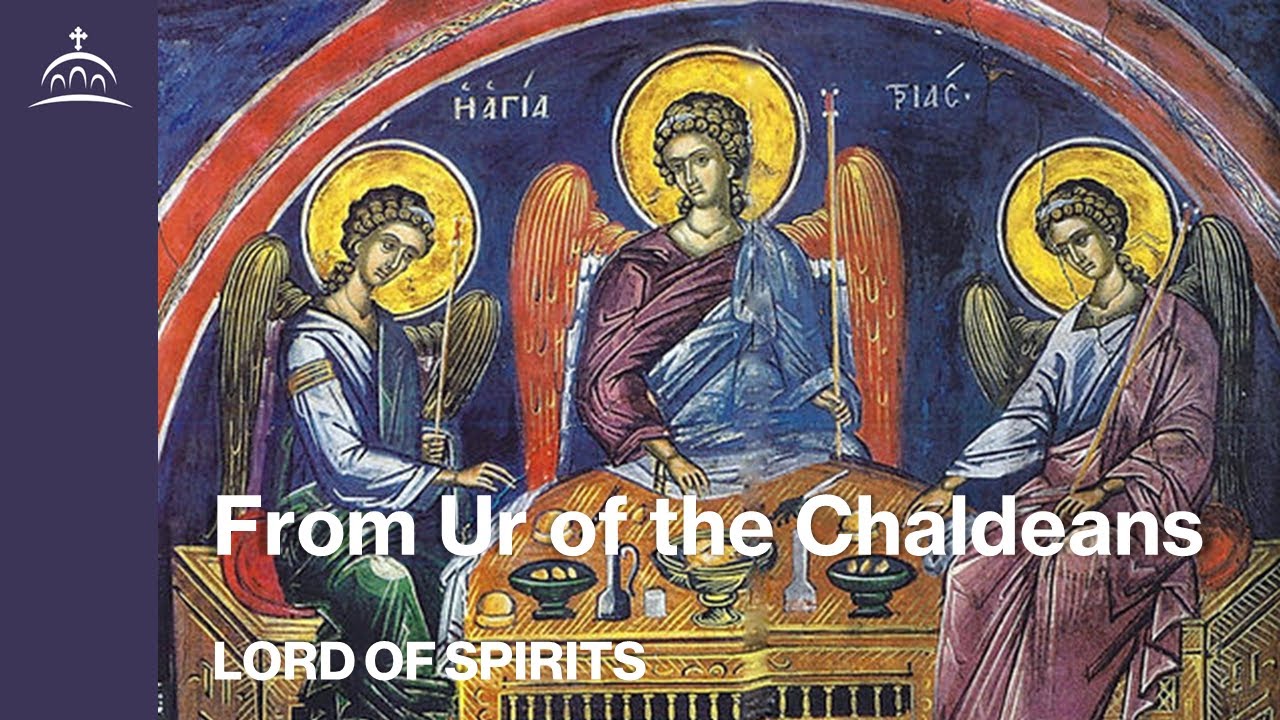 Lord of Spirits - From Ur of the Chaldeans [Ep. 26]