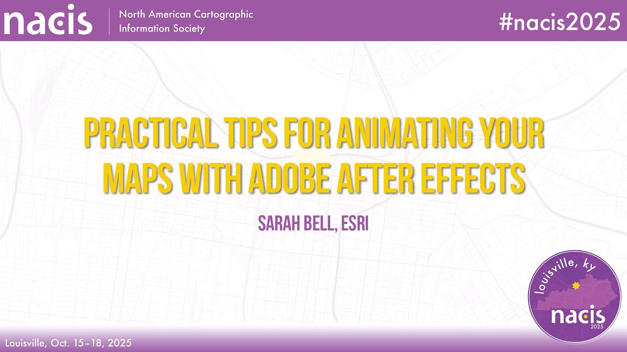 Practical Tips for Animating Your Maps with Adobe After Effects - Sarah Bell, Esri