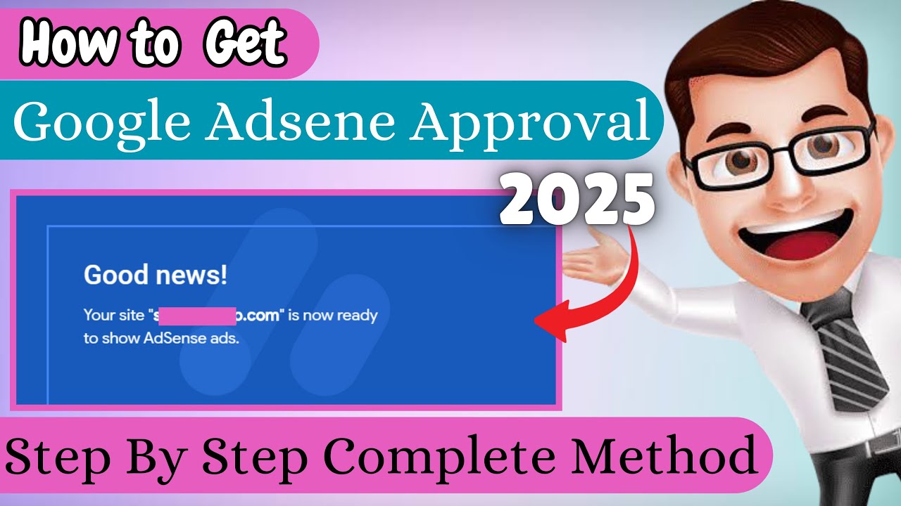 How to Get Google Adsense Approval In 2025