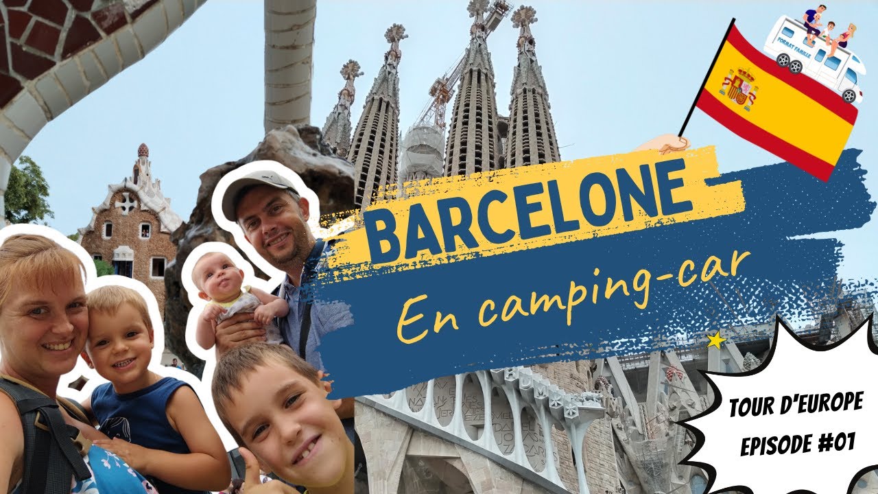 Tour d'Europe #01 - 🇪🇸 Roadtrip à Barcelone en camping-car en famille