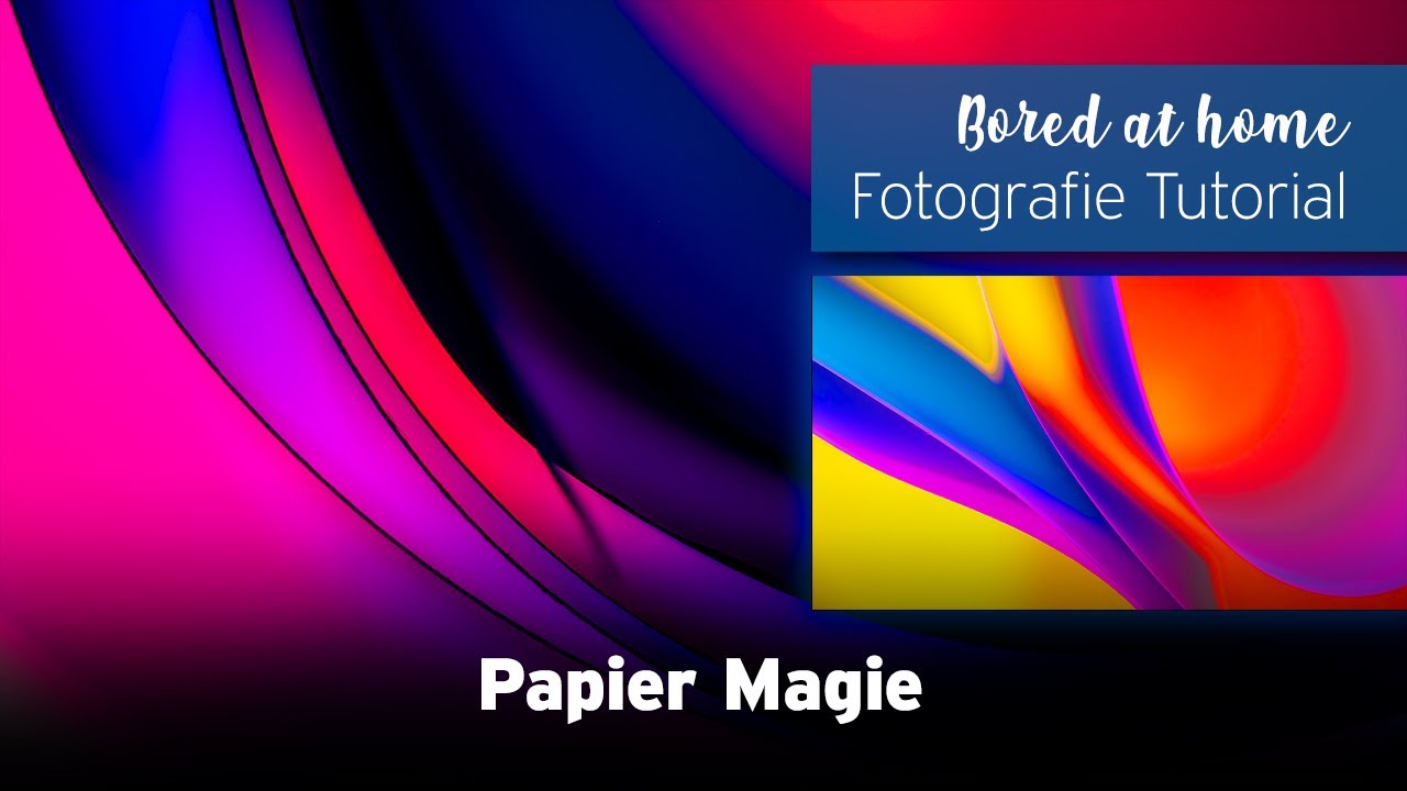 #19 Fotografie Tutorial - Wie du Abstrakte und schöne Bilder mit normalem Papier erstellen kannst.