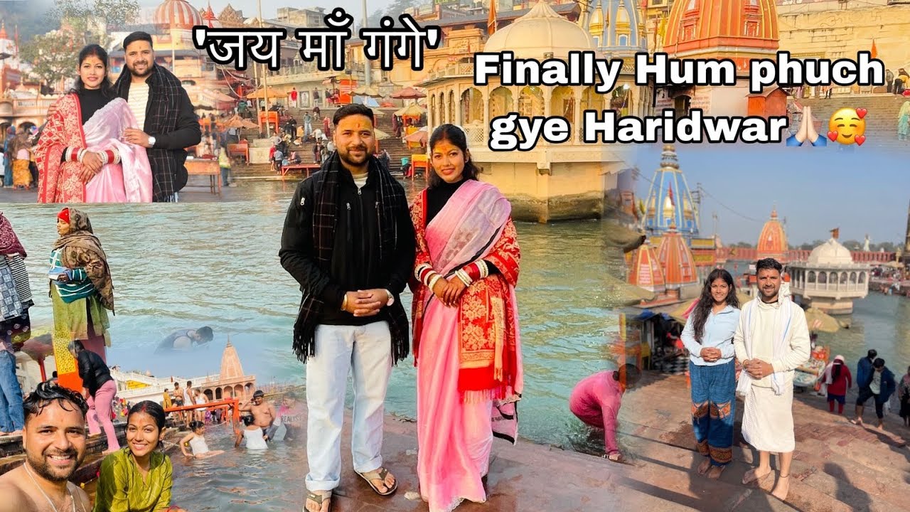 Finally Hum phuch gye Haridwar🙏🏻🥰