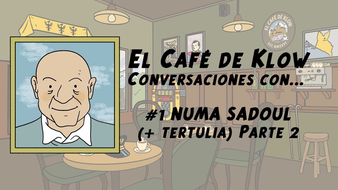 [Conversaciones con... ] #2: Numa Sadoul + Tertulia (Parte 2)