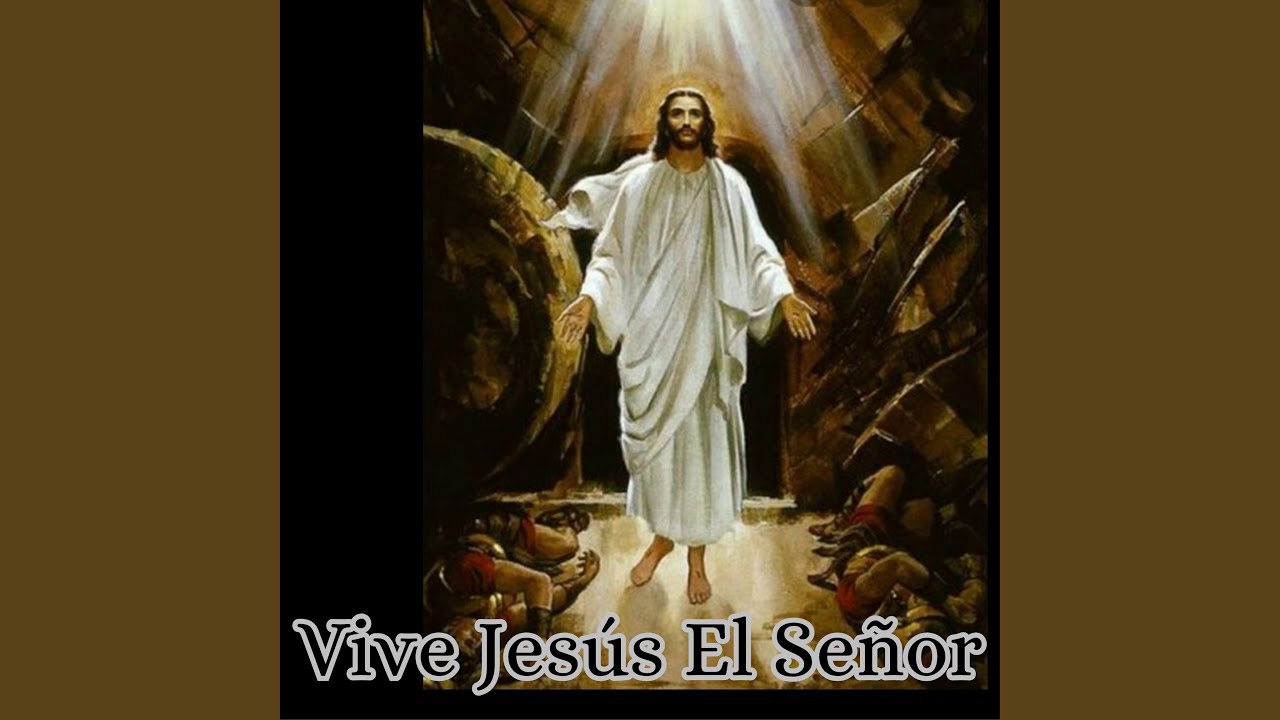 Vive Jesús el Señor