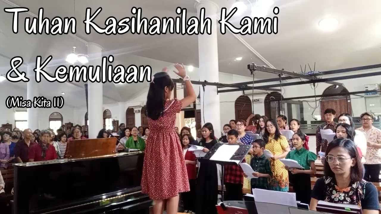 Tuhan Kasihanilah Kami & Kemuliaan (Misa Kita II)