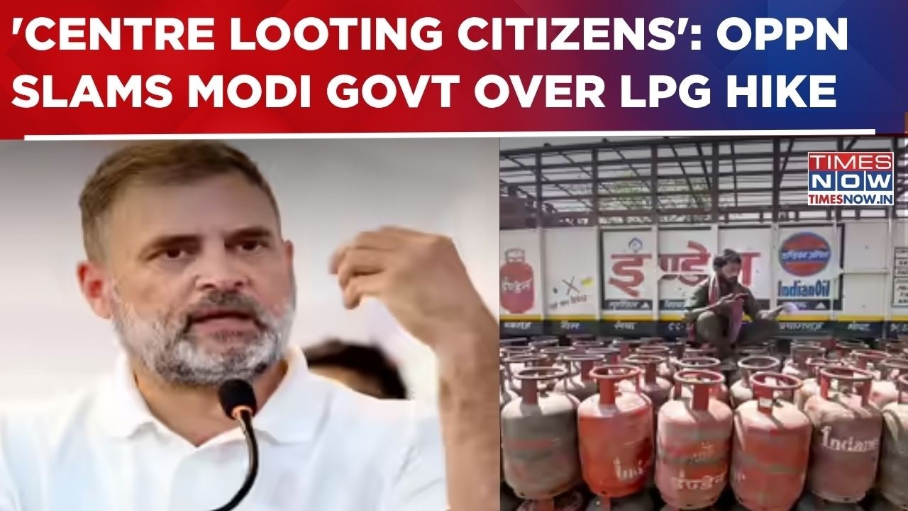 'Centre Looting Citizens': Opposition Trains Guns At Modi Govt Over LPG Price Hike | WATCH