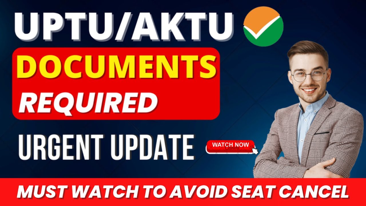 DOCUMENTS REQUIRED FOR UPTU COUNSELLING | AKTU Counselling 2023 | 🔴Most Urgent Update