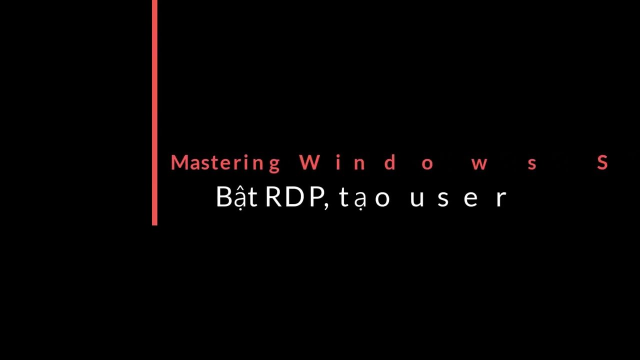 Bật remote desktop và tạo user từ WAC