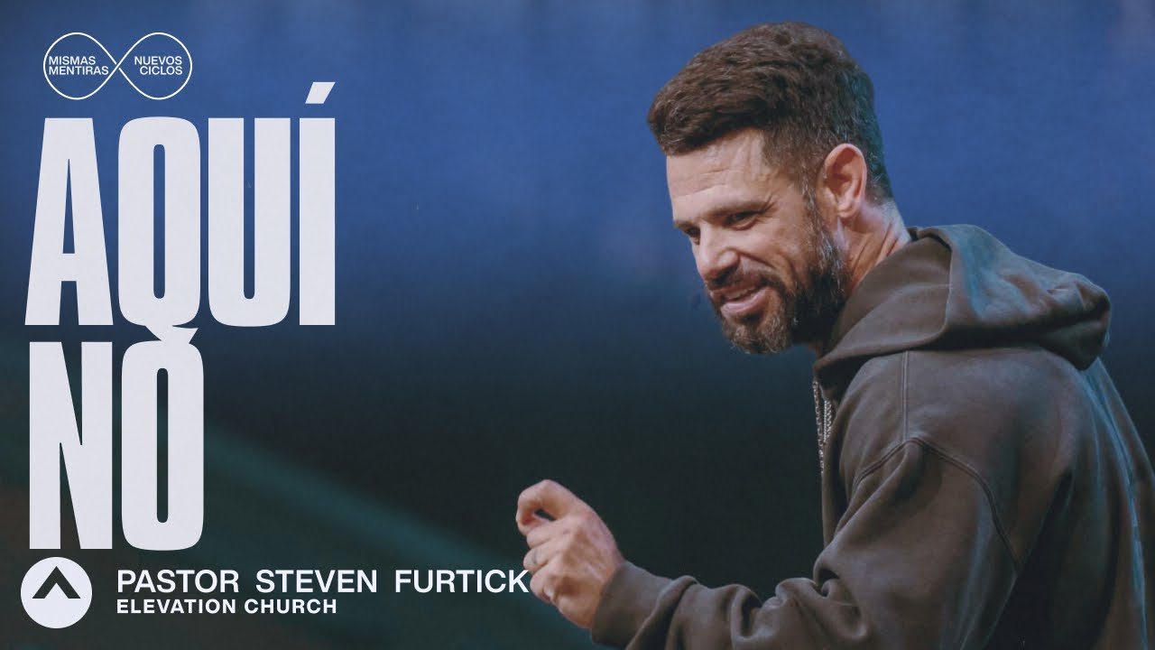 Aquí no | Pastor Steven Furtick | Elevation Church