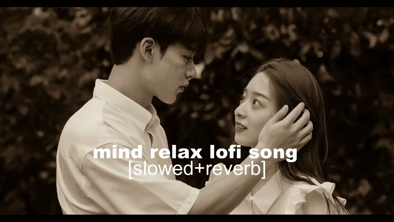 Mind Fresh Mashup 🪷 Slowed & Reverb ❤️ Love Mashup 😍 Heart Touching Songs