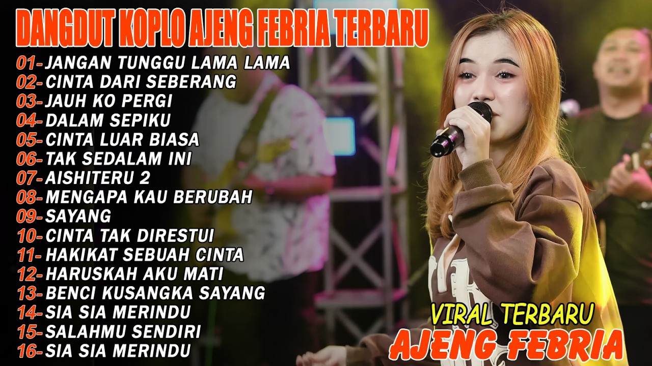JANGAN TUNGGU LAMA LAMA, CINTA DARI SEBERANG - FULL ALBUM DANGDUT KOPLO AJENG FEBRIA VIRAL TERBARU