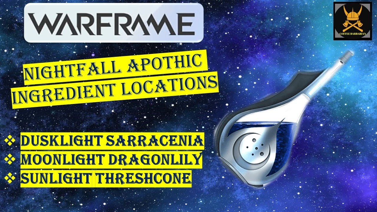 NIGHTFALL APOTHIC Ingredient Locations | WARFRAME
