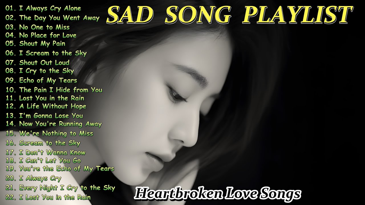 Heartbroken Love Songs 2025 & English Relaxing Song Nonstop | Sad Song Playlist - Romantic Love Song